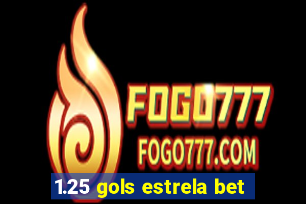 1.25 gols estrela bet